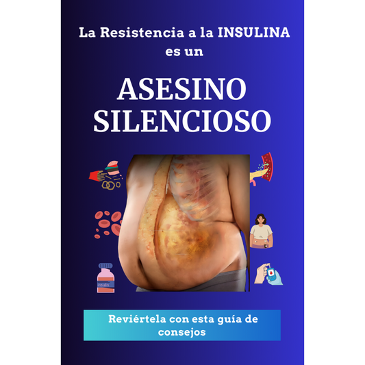 Resistencia a la Insulina "Asesino Silencioso"